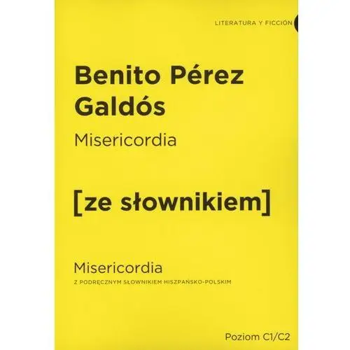 Misericordia wersja hiszpańska z podręcznym słownikiem - pérez galdós benito Ze słownikiem