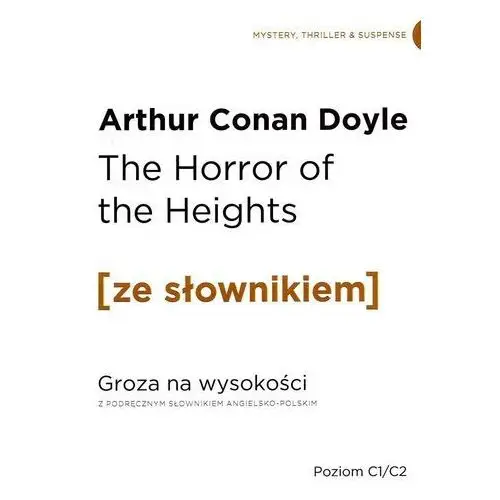 The Horror of the Heights / Groza na wysokości z podręcznym słownikiem angielsko-polskim