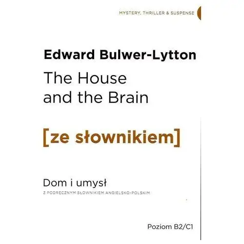 The house and the brain. dom i umysł z podręcznym słownikiem angielsko-polskim Ze słownikiem