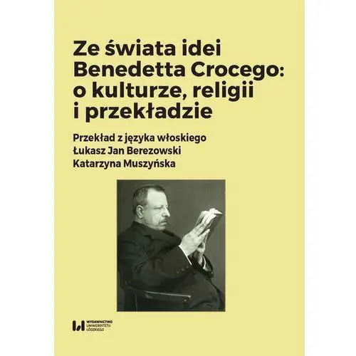 Ze świata idei Benedetta Crocego: o kulturze, religii i przekładzie