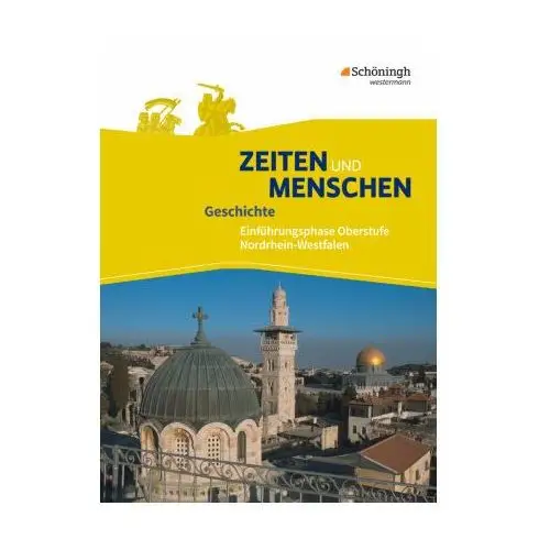 Zeiten und Menschen 1. Schülerband. Einführungsphase. Ausgabe Nordrhein-Westfalen u.a. - Neubearbeitung