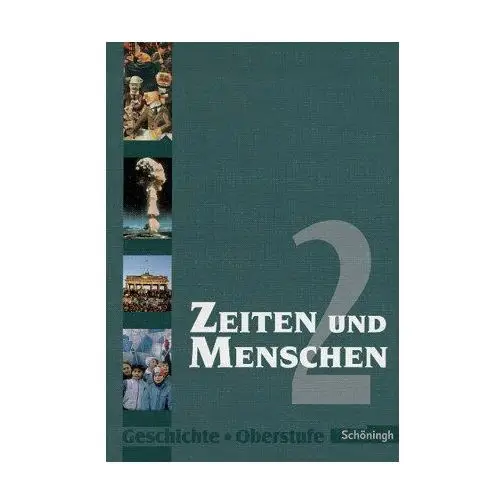 Zeiten und Menschen 2. Geschichte Oberstufe.Berlin, Bremen, Hamburg, Nordrhein-Westfalen, Sachsen