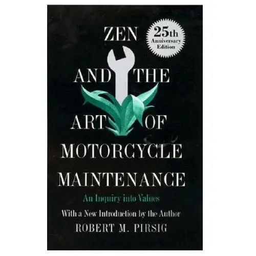 Zen and the art of motorcycle maintenance William morrow and company