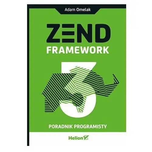 Zend Framework 3. Poradnik programisty