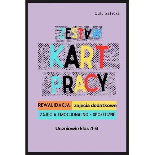 Zestaw kart pracy. Rewalidacja, zajęcia emocjonalno - społeczne