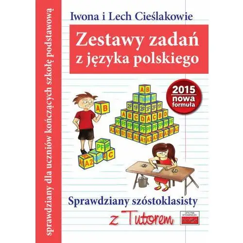 Zestawy zadań z języka polskiego. Sprawdziany szóstoklasisty z Tutorem. Nowa formuła od 2015