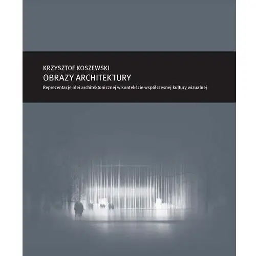 Zeszyt "architektura" nr 16, obrazy architektury. reprezentacje idei architektonicznej w kontekście współczesnej kultury wizualnej Oficyna wydawnicza politechniki warszawskiej