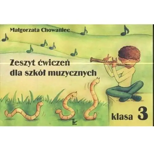 Zeszyt ćwiczeń dla szkół muzycznych. Klasa 3