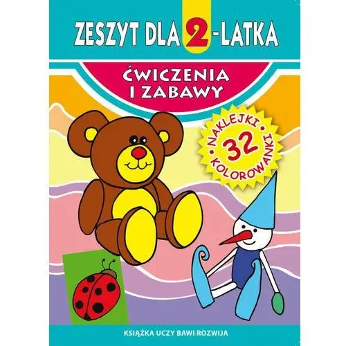 Zeszyt dla 2-latka. Ćwiczenia i zabawy