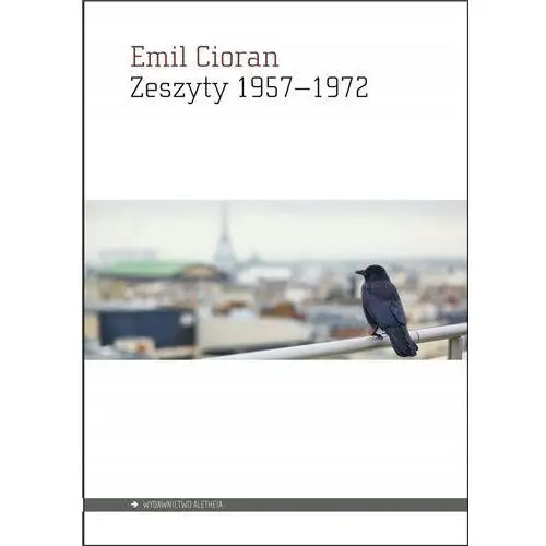 Zeszyty 1957-1972 Emil Cioran