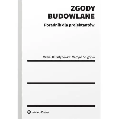 Zgody budowlane. Poradnik dla projektantów