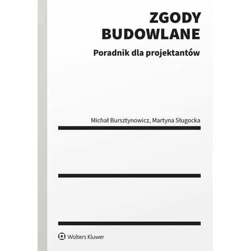 Zgody budowlane. Poradnik dla projektantów