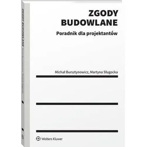 Zgody budowlane. Poradnik dla projektantów