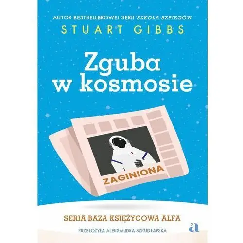 Zguba w kosmosie. Baza Księżycowa Alfa. Tom 2