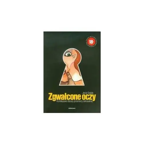 Zgwałcone oczy. Komiksowe obrazy przemocy seksualnej