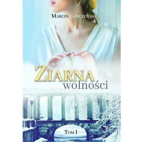 Ziarna wolności. Tom 1