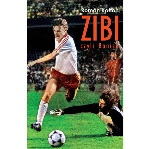 Zibi, czyli Boniek