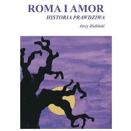 Roma i Amor - historia prawdziwa - Dostawa 0 zł,168KS (4419726)