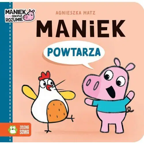 Zielona sowa Maniek powtarza. maniek