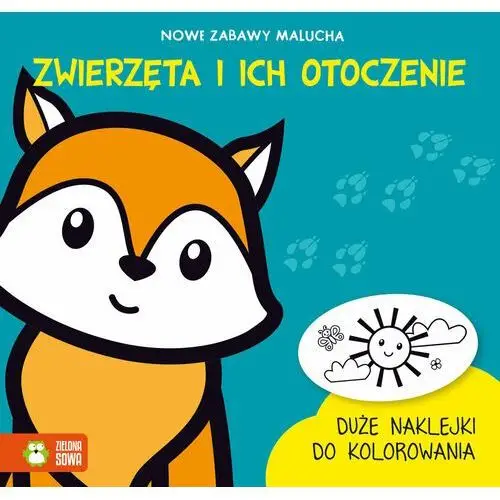 Nowe zabawy malucha. zwierzęta i ich otoczenie