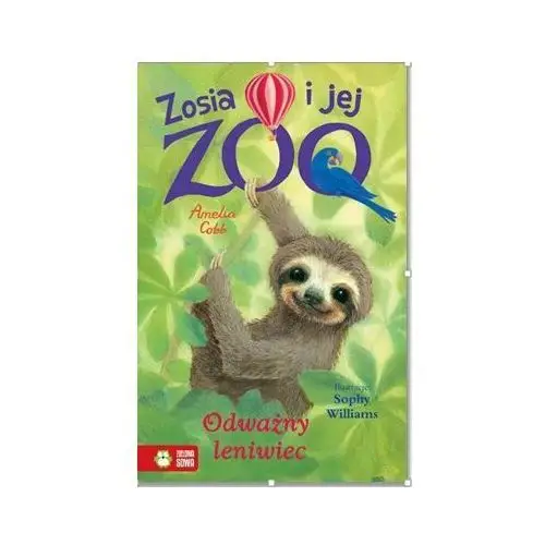 Odważny leniwiec. zosia i jej zoo Zielona sowa