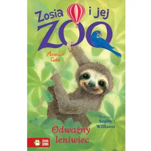 Odważny leniwiec. zosia i jej zoo Zielona sowa