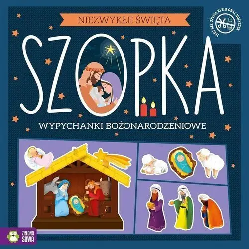 Szopka. Niezwykłe święta. Wypychanki bożonarodzeniowe