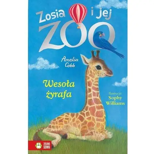 Wesoła żyrafa. zosia i jej zoo Zielona sowa