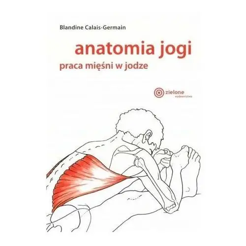 Anatomia jogi. praca mięśni w jodze