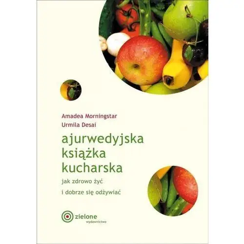 Ajurwedyjska książka kucharska Zielone wydawnictwo