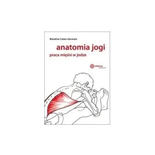 Zielone wydawnictwo Anatomia jogi