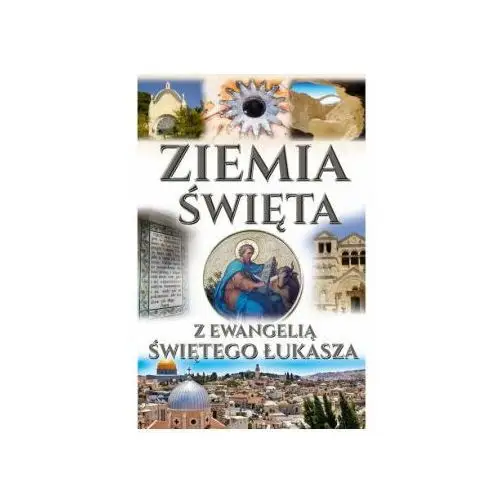 Ziemia Święta z Ewangelią Świętego Łukasza