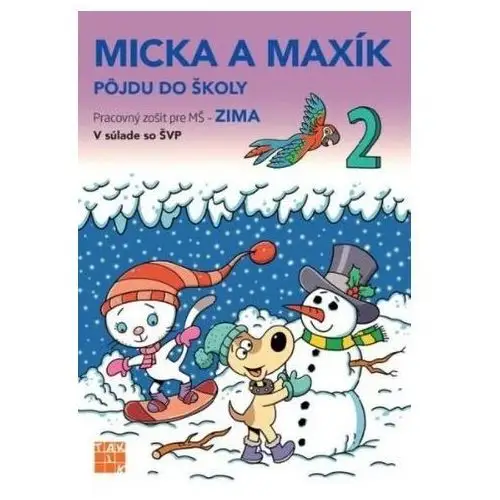 Zima - Micka a Maxík idú do školy PZ Balleková Švárová, Markéta Kovaříková Jaroslava