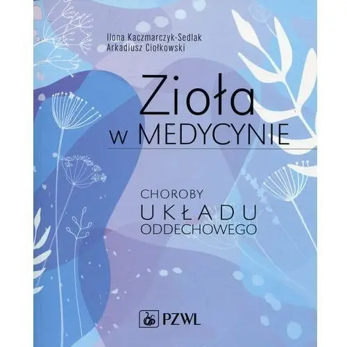 Zioła w medycynie. Choroby układu oddechowego