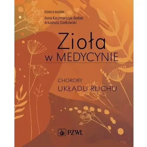 Zioła w medycynie. Choroby układu ruchu