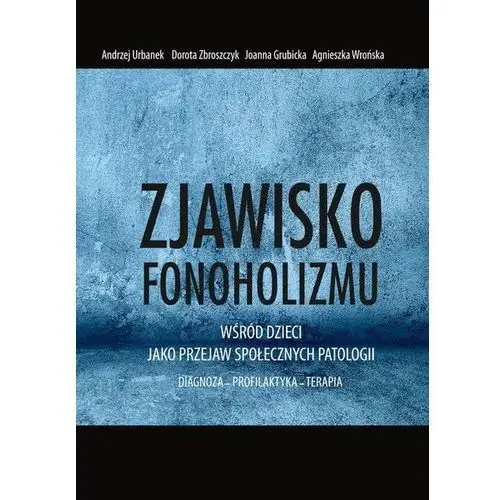 Zjawisko fonoholizmu jako przejaw społecznych patologii