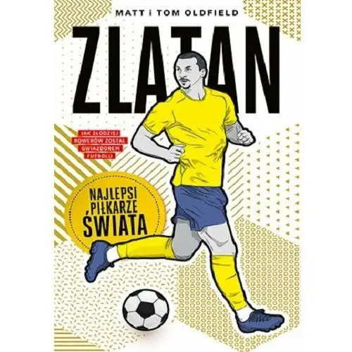 Zlatan. Najlepsi piłkarze świata