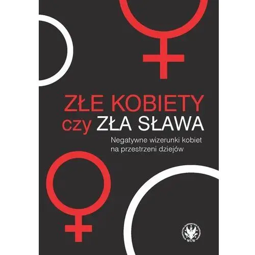 Złe kobiety czy zła sława?