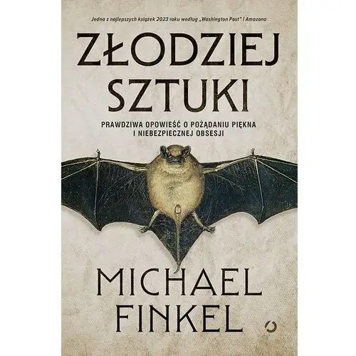 Złodziej sztuki. Prawdziwa opowieść o pożądaniu piękna i niebezpiecznej obsesji