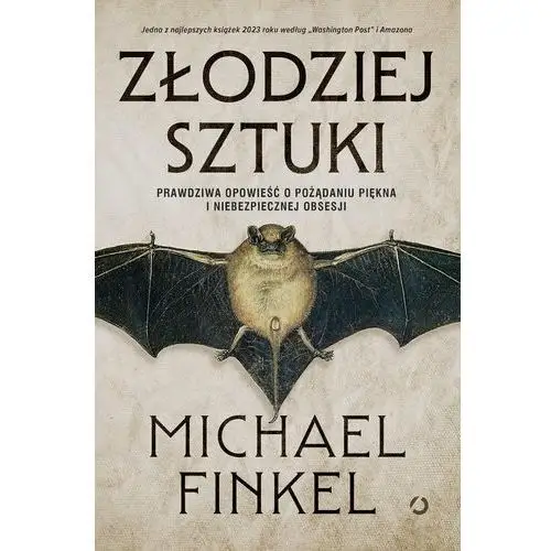 Złodziej sztuki. Prawdziwa opowieść o pożądaniu piękna i niebezpiecznej obsesji