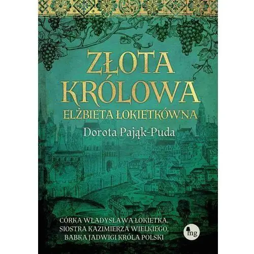 Złota królowa. Elżbieta Łokietkówna