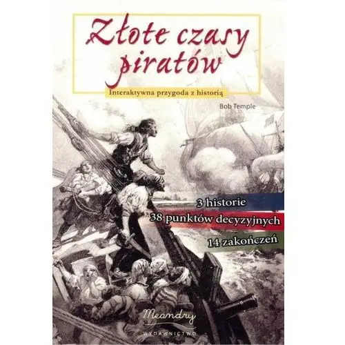 Złote czasy piratów. Interaktywna przygoda z historią