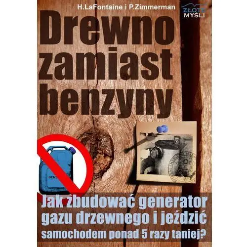 Złote myśli Drewno zamiast benzyny