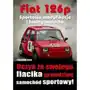 Złote myśli Fiat 126p. sportowe modyfikacje i tuning malucha Sklep on-line