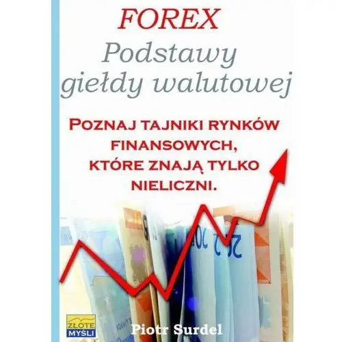 Złote myśli Forex 1 podstawy giełdy walutowej