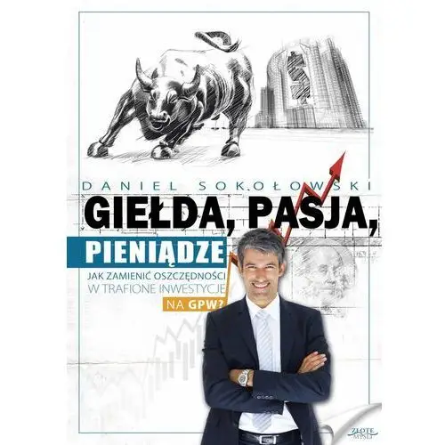 Złote myśli Giełda, pasja, pieniądze