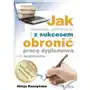 Jak napisać, przepisać i z sukcesem obronić pracę dyplomową? Sklep on-line