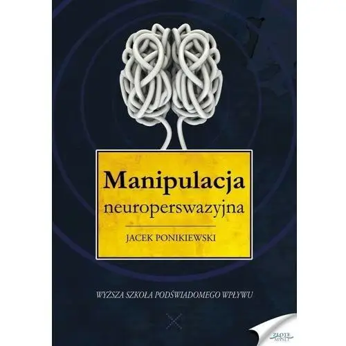 Złote myśli Manipulacja neuroperswazyjna