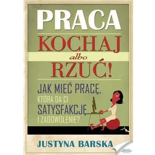 Praca. kochaj albo rzuć! Złote myśli