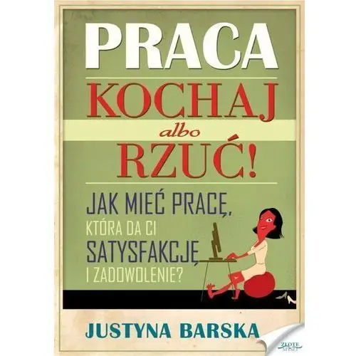 Praca. Kochaj albo rzuć! Audiobook - Justyna Barska - książka